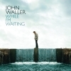 John Waller - While I'm Waiting (2009)